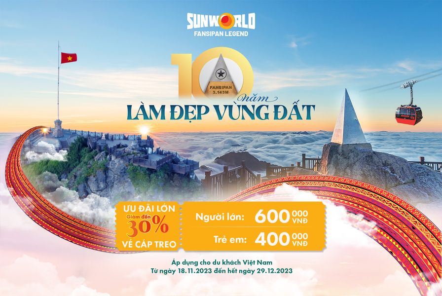 SUN WORLD FANSIPAN LEGEND: ƯU ĐÃI ĐẶC BIỆT, GỬI TRỌN TRI ÂN NHÂN DỊP KỶ NIỆM 10 NĂM XÂY DỰNG CÁP TREO.jpg